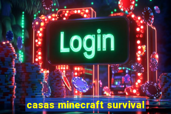 casas minecraft survival